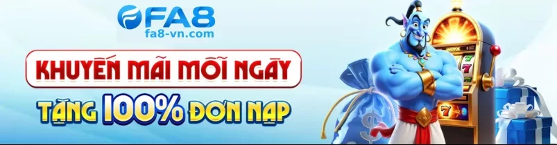 Ưu Đãi Hấp Dẫn Từ FA8 Casino Online